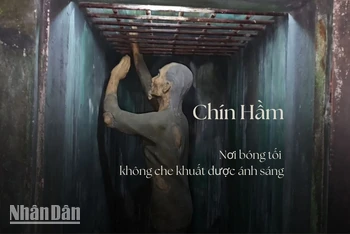 Chín Hầm - Nơi bóng tối không che khuất được ánh sáng