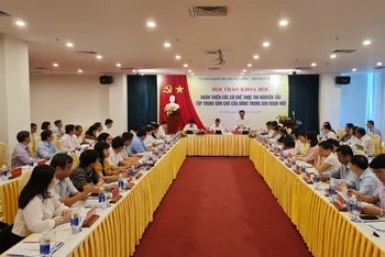Hội thảo khoa học “Hoàn thiện các cơ chế thực thi nguyên tắc tập trung dân chủ của Đảng trong giai đoạn mới”.