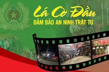 Kỳ III: “Lá cờ đầu” bảo đảm an ninh trật tự