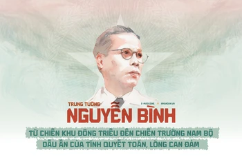 Trung tướng Nguyễn Bình - Từ chiến khu Đông Triều đến chiến trường Nam Bộ, dấu ấn của tính quyết đoán, lòng can đảm