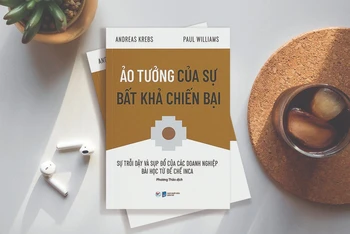 "Ảo tưởng về sự bất khả chiến bại" - Cuốn sách giúp doanh nghiệp nhìn trước rủi ro