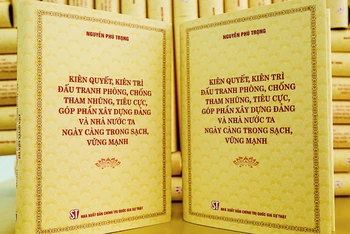 Cuốn sách Kiên quyết, kiên trì đấu tranh phòng, chống tham nhũng, tiêu cực, góp phần xây dựng Đảng và Nhà nước ta ngày càng trong sạch, vững mạnh.