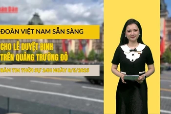Thời sự 24h ngày 8/5/2025: Đoàn Việt Nam sẵn sàng cho lễ duyệt binh trên Quảng trường Đỏ