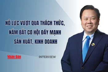 Nỗ lực vượt qua thách thức, nắm bắt cơ hội đẩy mạnh sản xuất, kinh doanh