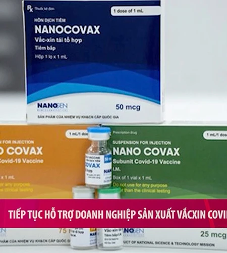 Tiếp tục hỗ trợ doanh nghiệp sản xuất vắc xin Covid-19 trong nước