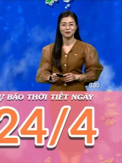 [Video] Dự báo thời tiết ngày 24/4/2025: Mưa dông xuất hiện khiến vùng nắng nóng được thu hẹp