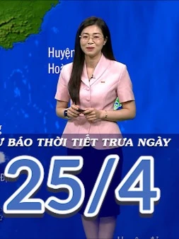 [Video] Dự báo thời tiết trưa ngày 25/4/2025: Nắng nóng ở miền Trung tạm chấm dứt