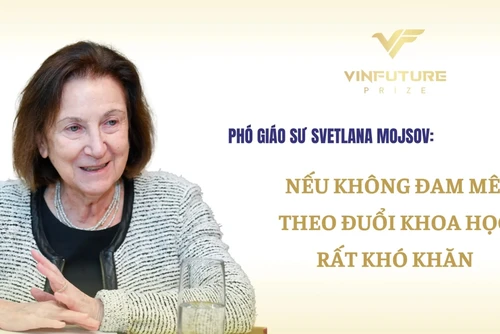 Phó Giáo sư Svetlana Mojsov: Nếu không đam mê, theo đuổi khoa học rất khó khăn