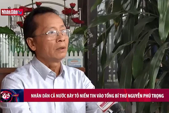Nhân dân cả nước bày tỏ niềm tin vào Tổng Bí thư Nguyễn Phú Trọng