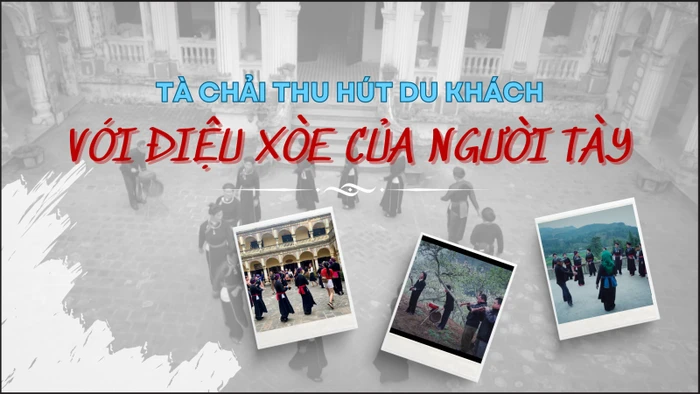 Tà Chải thu hút du khách với điệu xòe của người Tày
