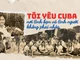  Tôi yêu Cuba, nơi tình bạn và tình người không phai nhòa