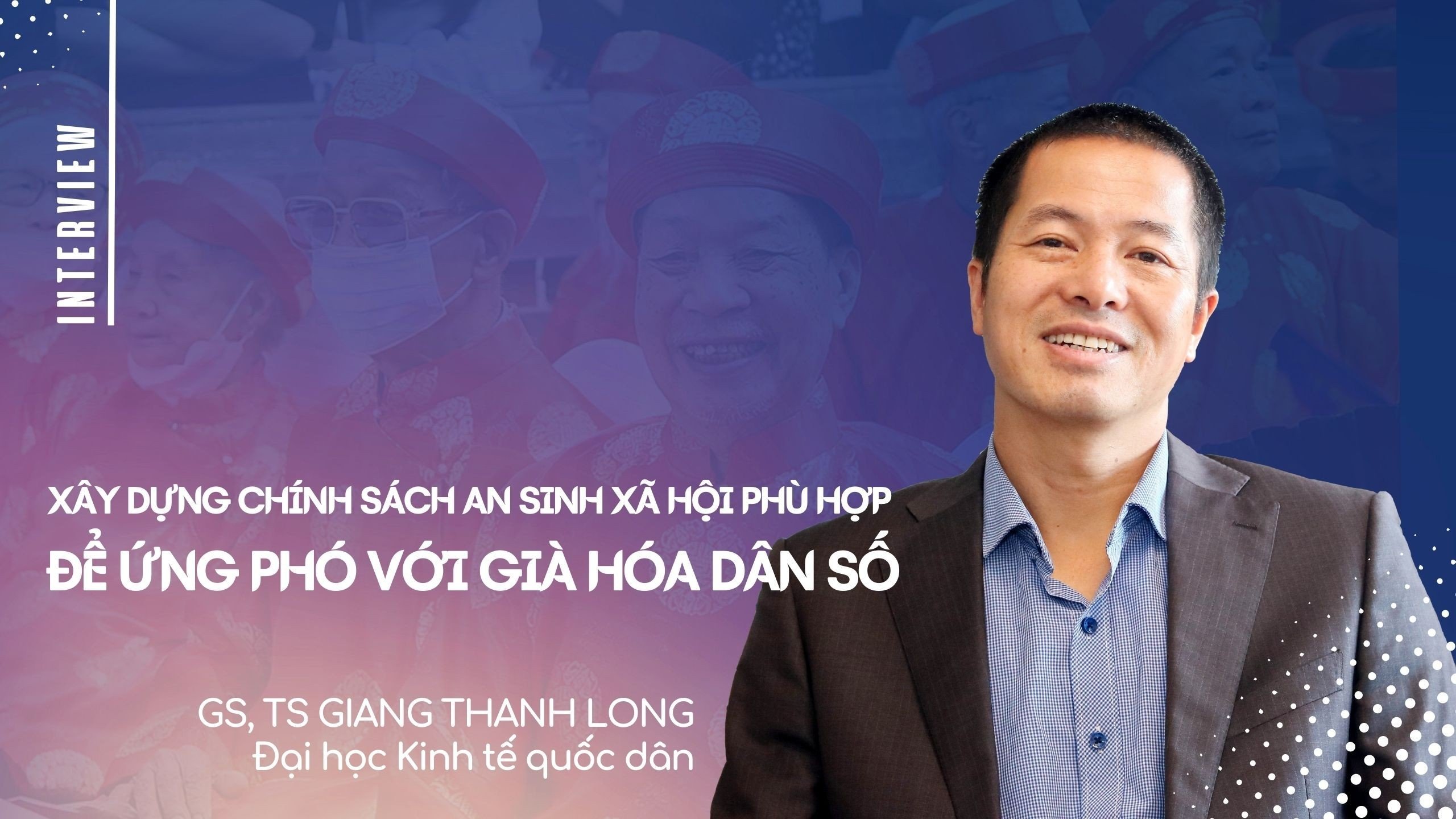 Xây dựng chính sách an sinh xã hội phù hợp để ứng phó với già hóa dân số