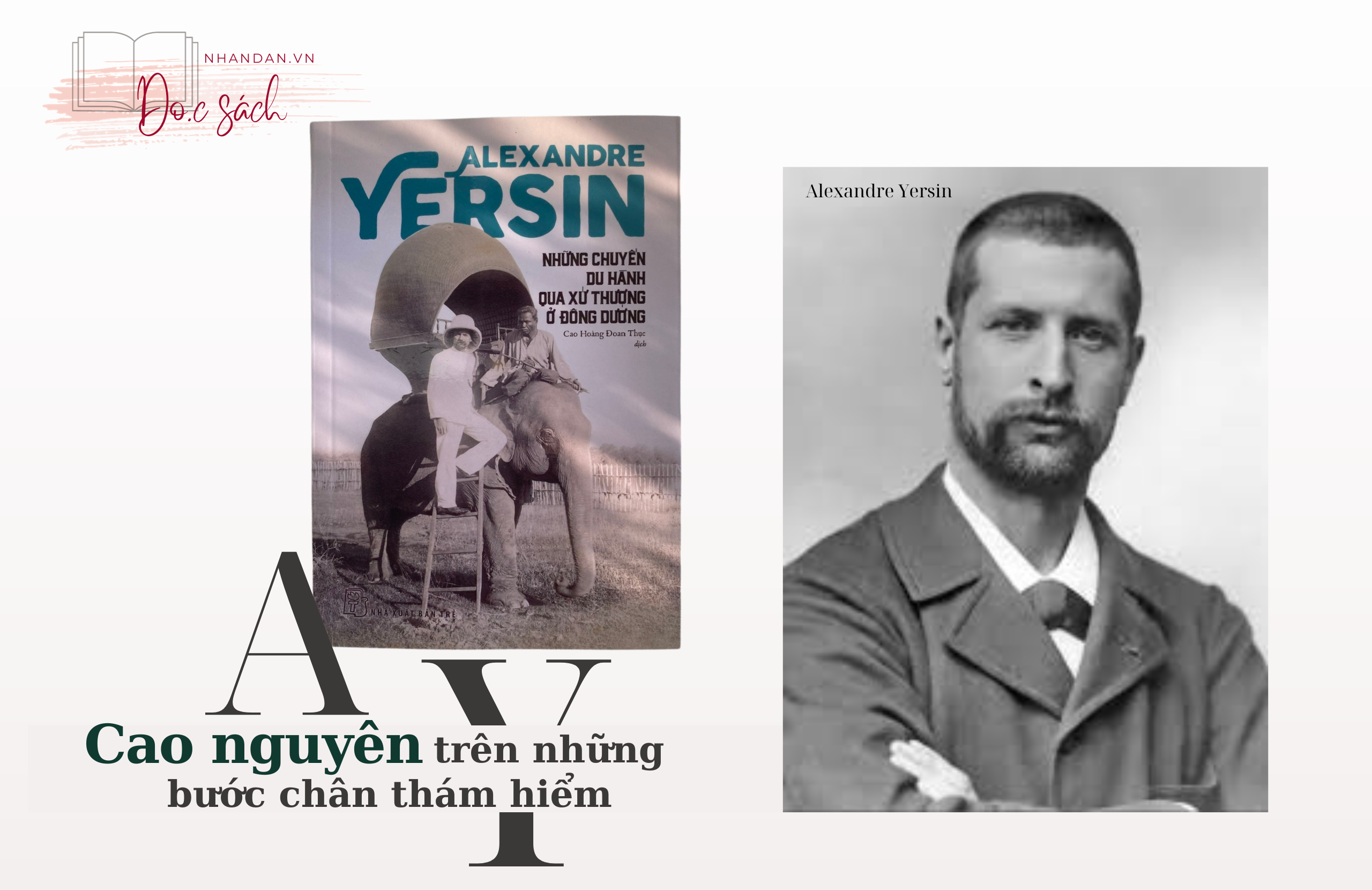 Đọc sách: Alexandre Yersin - “Những chuyến du hành qua xứ Thượng ở Đông Dương”