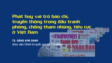 Phát huy vai trò báo chí, truyền thông trong đấu tranh phòng, chống tham nhũng, tiêu cực ở Việt Nam