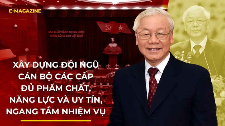 Xây dựng đội ngũ cán bộ các cấp đủ phẩm chất, năng lực và uy tín, ngang tầm nhiệm vụ -0