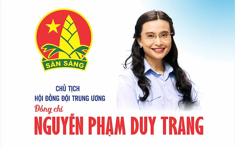 Đồng chí Nguyễn Phạm Duy Trang là Chủ tịch Hội đồng Đội Trung ương -0