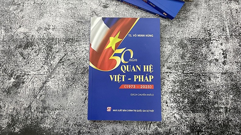 Ra mắt cuốn sách "50 năm quan hệ Việt-Pháp (1973-2023)" ảnh 1