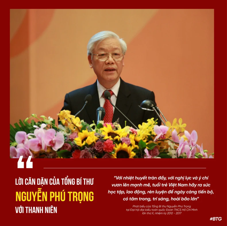Những lời căn dặn của Tổng Bí thư Nguyễn Phú Trọng dành cho thế hệ trẻ