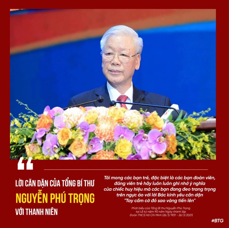 Những lời căn dặn của Tổng Bí thư Nguyễn Phú Trọng dành cho thế hệ trẻ ảnh 4