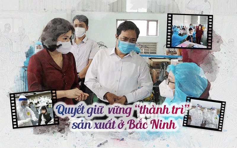 Quyết giữ vững "thành trì" sản xuất ở Bắc Ninh