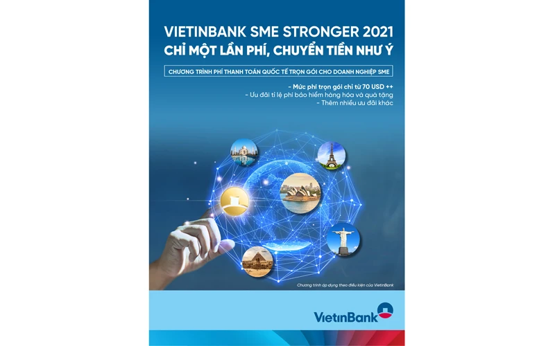 VietinBank tiếp tục ra mắt Chương trình “VietinBank SME Stronger 2021 - Chỉ một lần phí, chuyển tiền như ý” với vô vàn ưu đãi hấp dẫn.
