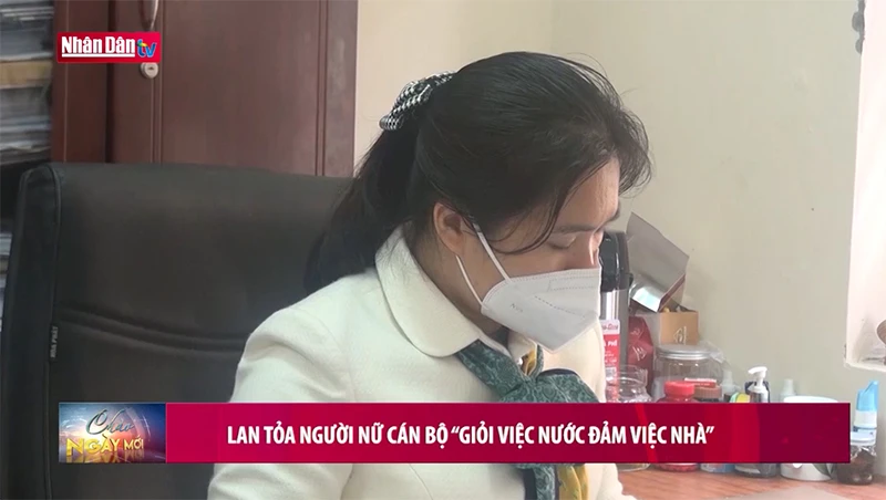 Lan tỏa người nữ cán bộ ''Giỏi việc nước đảm việc nhà''