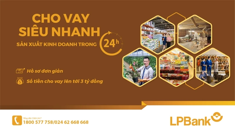 LPBank ra mắt sản phẩm “Vay siêu nhanh sản xuất kinh doanh trong 24 giờ”