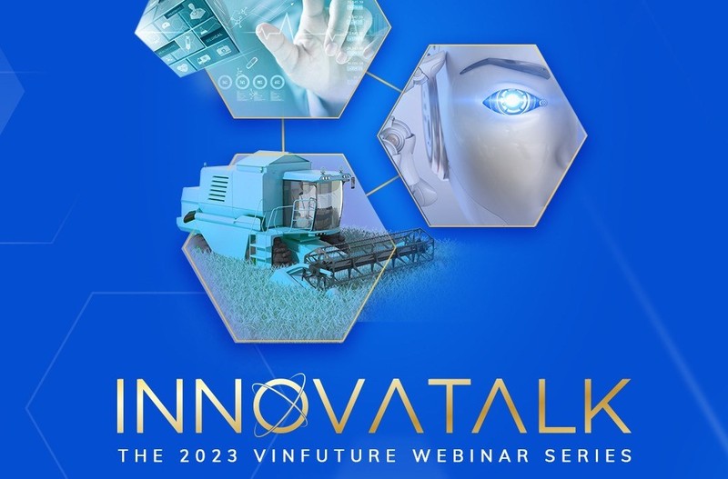  InnovaTalk của Quỹ VinFuture nhằm kết nối trí tuệ thế giới và Việt Nam.