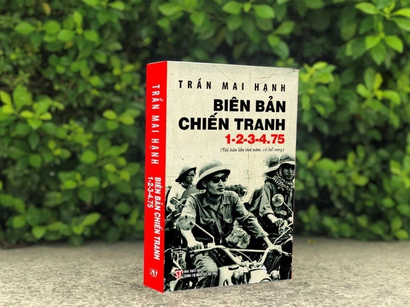 Tái bản lần thứ năm cuốn tiểu thuyết tư liệu lịch sử “Biên bản chiến tranh 1-2-3-4.75” của nhà báo, nhà văn Trần Mai Hạnh. 