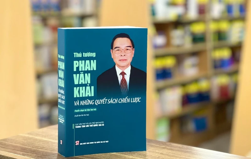 Cuốn sách “Thủ tướng Phan Văn Khải và những quyết sách chiến lược” vừa được Nhà xuất bản Chính trị quốc gia Sự thật tái bản. 