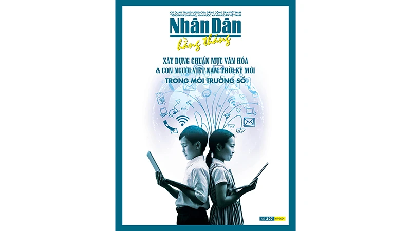 Đón đọc Nhân Dân hằng tháng số 327 (tháng 7/2024)