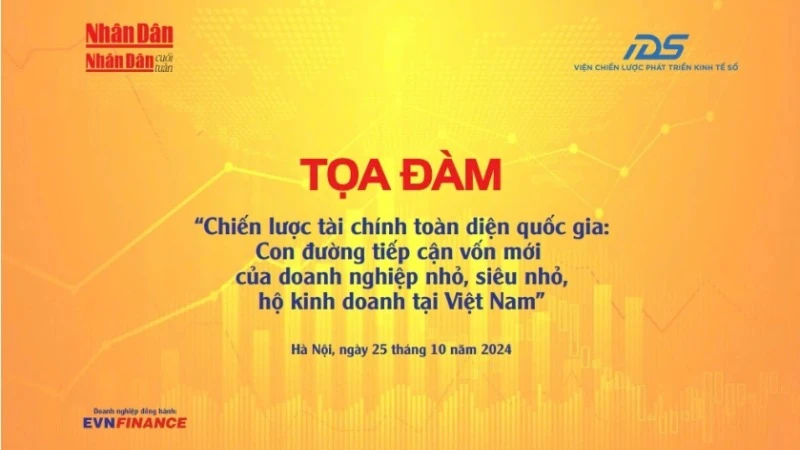 Tổ chức Tọa đàm về chiến lược tài chính toàn diện quốc gia: Tạo cơ hội tiếp cận vốn cho doanh nghiệp nhỏ và siêu nhỏ