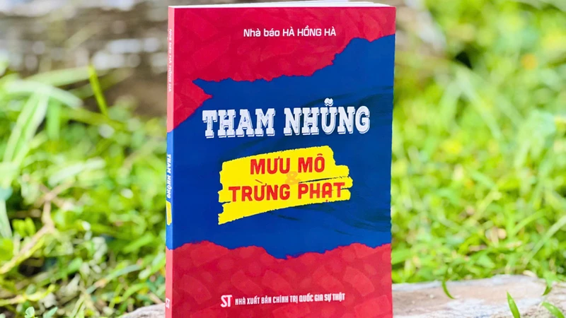 Cuốn sách "Tham nhũng: Mưu mô và trừng phạt" của nhà báo Hà Hồng Hà.