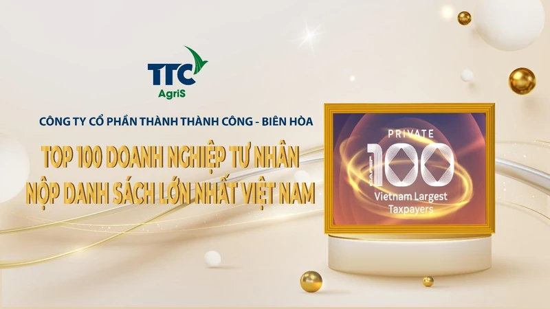 TTC AgriS thuộc PRIVATE 100 – Danh sách các doanh nghiệp tư nhân đóng góp ngân sách lớn nhất, do CafeF xây dựng và lần đầu tiên công bố tại Việt Nam