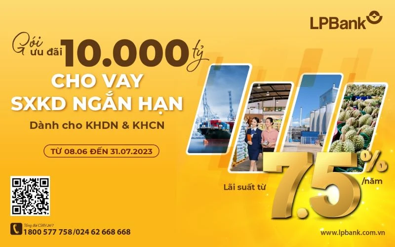 LPBank tiếp tục nâng gói ưu đãi cho vay sản xuất kinh doanh lên tới 10.000 tỷ đồng với lãi suất chỉ từ 7,5%/năm