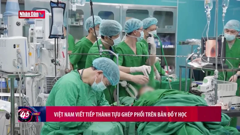 Việt Nam viết tiếp thành tựu ghép phổi trên bản đồ y học