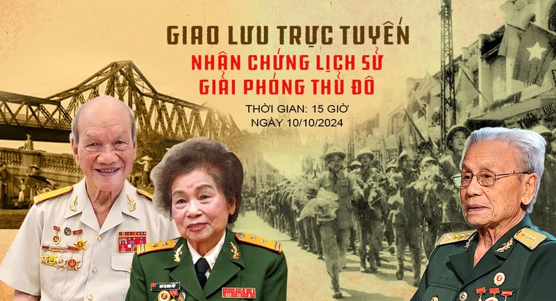 Giao lưu trực tuyến với các nhân chứng lịch sử Ngày Giải phóng Thủ đô 10/10