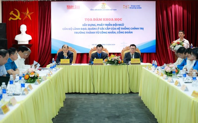 Tọa đàm do Tổng Liên đoàn Lao động Việt Nam phối hợp Báo Nhân Dân, Tạp chí Cộng sản tổ chức.