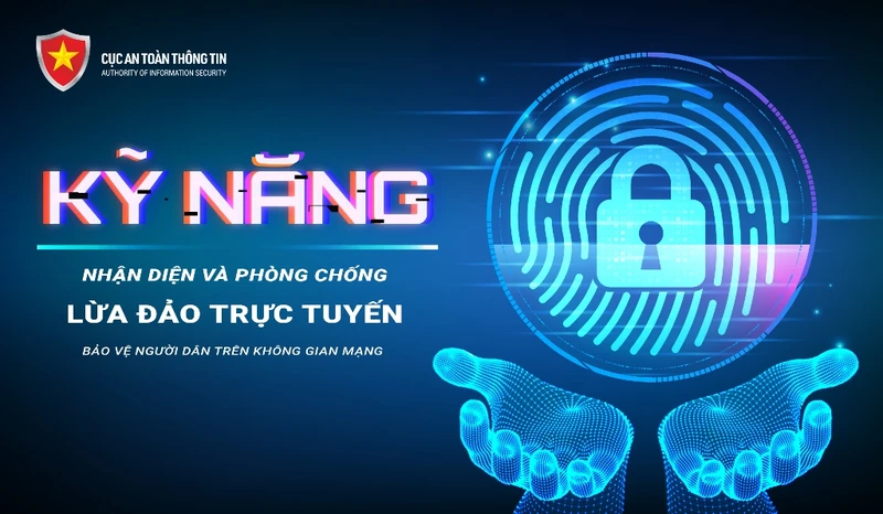 Phát động chiến dịch Kỹ năng nhận diện và phòng chống lừa đảo trực tuyến 