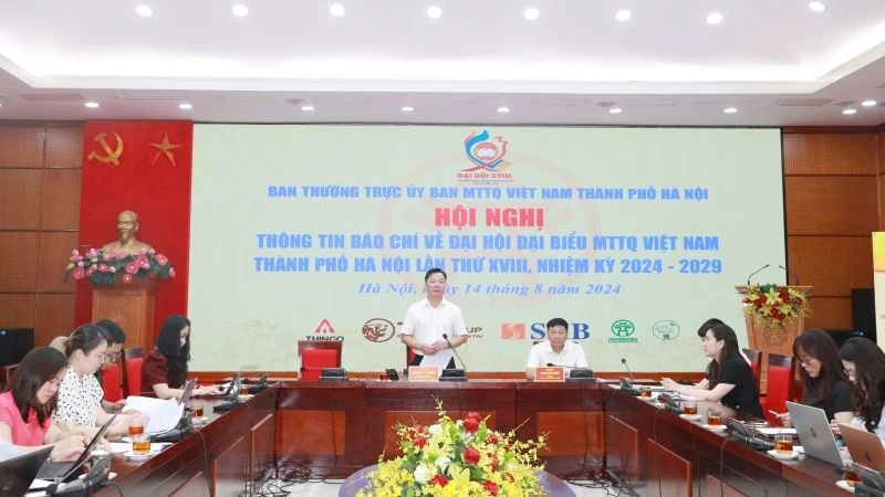 Mặt trận Tổ quốc Việt Nam thành phố Hà Nội họp báo thông tin về Đại hội đại biểu lần thứ XVIII