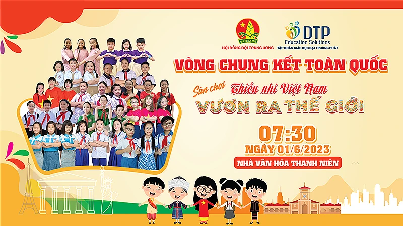 Chân dung các thành viên 13 đội tuyển lọt vào chung kết Sân chơi "Thiếu nhi Việt Nam - Vươn ra thế giới".
