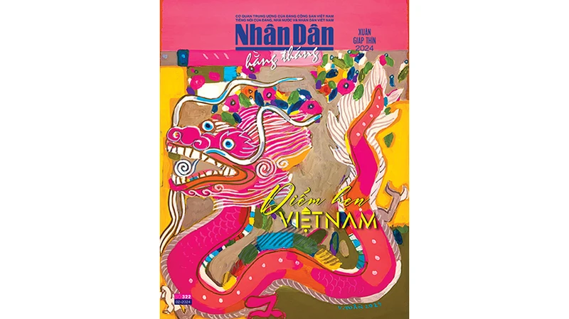 Đón đọc Nhân Dân hằng tháng Tết Giáp Thìn số 322 (tháng 2/2024)