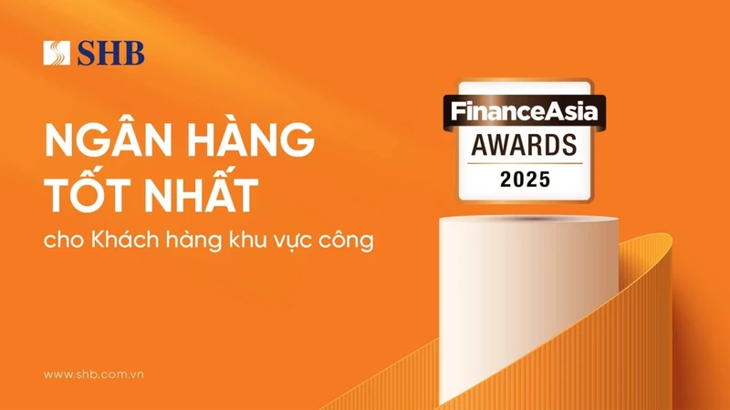 FinanceAsia: SHB là "Ngân hàng Tốt nhất cho Khách hàng Khu vực công" năm 2025 tại Việt Nam