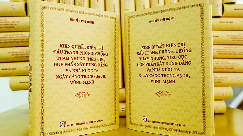 Cuốn sách “Kiên quyết, kiên trì đấu tranh phòng, chống tham nhũng, tiêu cực, góp phần xây dựng Đảng và Nhà nước ta ngày càng trong sạch, vững mạnh”.
