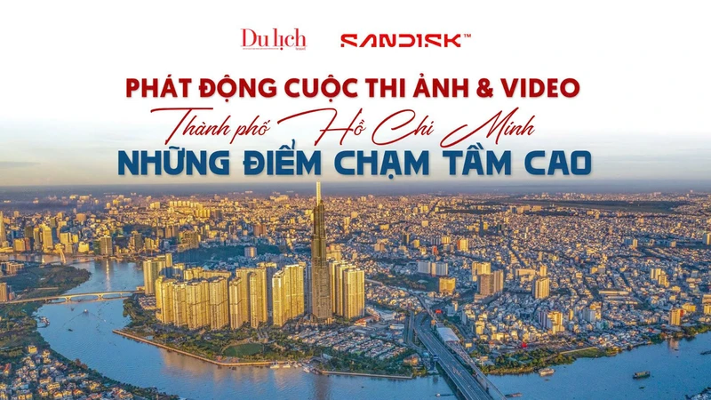 Tạp chí Du lịch Thành phố Hồ Chí Minh phát động Cuộc thi ảnh/video “Thành phố Hồ Chí Minh - những điểm chạm tầm cao”.